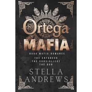 Andrews, Stella Ortega Mafia – The Collection: Dark Mafia Romance Andrews, Stella Ortega Mafia – The Collection: Dark Mafia Romance