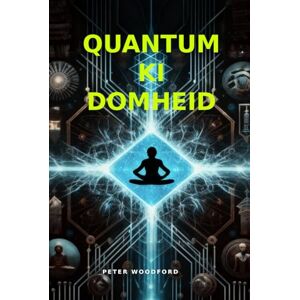 Woodford, Peter QUANTUM KI DOMHEID Woodford, Peter QUANTUM KI DOMHEID