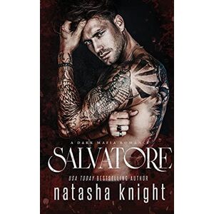 Knight, Natasha Salvatore: a Dark Mafia Romance: 1 (Benedetti Brothers) Knight, Natasha Salvatore: a Dark Mafia Romance: 1 (Benedetti Brothers)