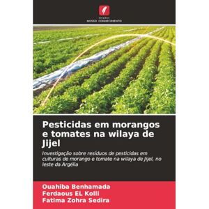 Benhamada, Ouahiba Pesticidas em morangos e tomates na wilaya de Jijel: Investigação sobre resíduos de pesticidas em culturas de morango e tomate na wilaya de Jijel, no leste da Argélia Benhamada, Ouahiba Pesticidas em morangos e tomates na wilaya de Jijel: Investigação sobre resíduos de pesticidas em culturas de morango e tomate na wilaya de Jijel, no leste da Argélia