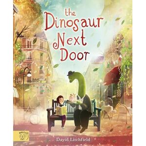 Litchfield, David The Dinosaur Next Door Litchfield, David The Dinosaur Next Door
