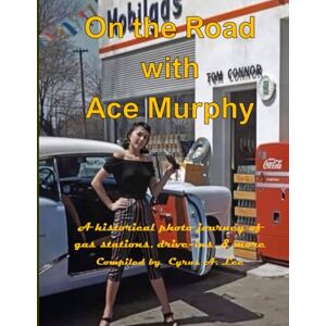 Lee On the Road with Ace Murphy: A photo journey of gas stations, drive-ins, & more taken over nearly 50 years. Lee On the Road with Ace Murphy: A photo journey of gas stations, drive-ins, & more taken over nearly 50 years.