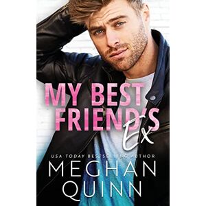 Quinn, Meghan My Best Friend's Ex: 2 (The Binghamton Series) Quinn, Meghan My Best Friend's Ex: 2 (The Binghamton Series)
