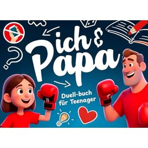 Schmidt, Emma Papa & Ich: Das Duellbuch für Teenager mit Spielen, Rätseln, Mutproben & Challenges – das coole Geschenk für unvergessliche Papa-Tochter-Momente Schmidt, Emma Papa & Ich: Das Duellbuch für Teenager mit Spielen, Rätseln, Mutproben & Challenges – das coole Geschenk für unvergessliche Papa-Tochter-Momente