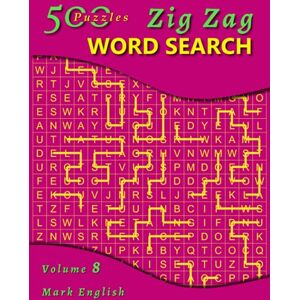 English, Mark Zig Zag Word Search, Volume 8: 500 Puzzles English, Mark Zig Zag Word Search, Volume 8: 500 Puzzles