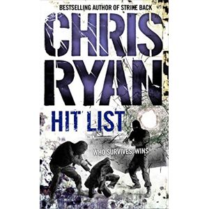 Ryan, Chris Hit List: an explosive thriller from the Sunday Times bestselling author Chris Ryan Ryan, Chris Hit List: an explosive thriller from the Sunday Times bestselling author Chris Ryan