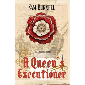 Burnell, Sam A Queen's Executioner: A Tudor Military Historical Fiction Novel Set in the 16th Century Mercenary For Hire Book 6 Burnell, Sam A Queen's Executioner: A Tudor Military Historical Fiction Novel Set in the 16th Century Mercenary For Hire Book 6