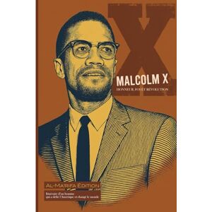 Éditions, Al-Ma’rifa Malcolm X – Honneur, Foi et Révolution: De l’ombre des ghettos à la lumière de l’islam universel Éditions, Al-Ma’rifa Malcolm X – Honneur, Foi et Révolution: De l’ombre des ghettos à la lumière de l’islam universel