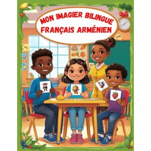Karlsson, Émilie Mon imagier bilingue Français Arménien: Apprendre le vocabulaire Arménien Imagier Coloré avec +150 Mots Joliment illustrés Mots de Tous les Jours Pour les Enfants et les Débutants. Karlsson, Émilie Mon imagier bilingue Français Arménien: Apprendre le vocabulaire Arménien Imagier Coloré avec +150 Mots Joliment illustrés Mots de Tous les Jours Pour les Enfants et les Débutants.