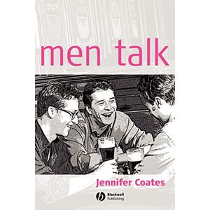 Coates, Jennifer Men Talk: Stories in the Making of Masculinities Coates, Jennifer Men Talk: Stories in the Making of Masculinities