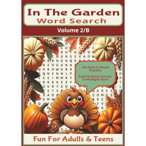 Publishing, T & R In The Garden Word Search Volume 2/B: 80-Easy To Read Puzzles Size 8.5 x 11 Fun For Adults & Teens Publishing, T & R In The Garden Word Search Volume 2/B: 80-Easy To Read Puzzles Size 8.5 x 11 Fun For Adults & Teens