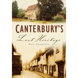 Crampton, Paul Canterbury's Lost Heritage Crampton, Paul Canterbury's Lost Heritage