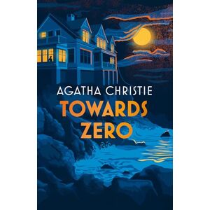 Christie, Agatha Towards Zero: A thrilling mystery from the Queen of Crime, soon to be a TV adaptation for the BBC Christie, Agatha Towards Zero: A thrilling mystery from the Queen of Crime, soon to be a TV adaptation for the BBC