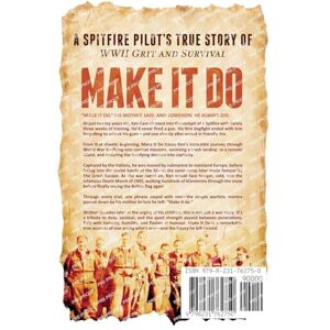 Cam, Ken Make It Do: A Spitfire Pilot's True Story of WWII Grit and Survival Cam, Ken Make It Do: A Spitfire Pilot's True Story of WWII Grit and Survival