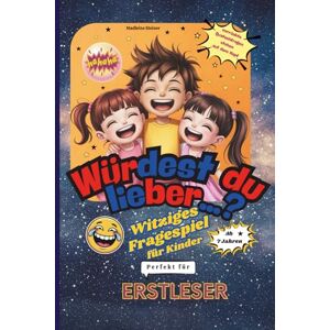 Steiner, Madleine Würdest du lieber...? Witziges Fragespiel für Kinder: verrückte Quatschfragen stehen auf dem Kopf, in Silbenschrift für Erstleser, perfekt für Kinder ab 7 Jahren Steiner, Madleine Würdest du lieber...? Witziges Fragespiel für Kinder: verrückte Quatschfragen stehen auf dem Kopf, in Silbenschrift für Erstleser, perfekt für Kinder ab 7 Jahren