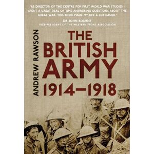 Rawson, Andrew The British Army 1914-1918 Rawson, Andrew The British Army 1914-1918