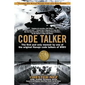 Jeff Bingaman Code Talker : The First and Only Memoir By One of the Original Navajo Code Talkers of WWII Jeff Bingaman Code Talker : The First and Only Memoir By One of the Original Navajo Code Talkers of WWII