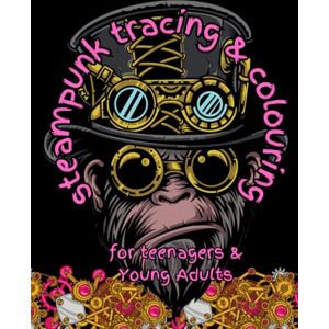 Turner, Paige Steampunk Tracing and Colouring Book: For teenagers and young adults: Great original steampunk designs for you to trace and colour. Cut them out and ... gift or present. (Top2Percent Publications) Turner, Paige Steampunk Tracing and Colouring Book: For teenagers and young adults: Great original steampunk designs for you to trace and colour. Cut them out and ... gift or present. (Top2Percent Publications)