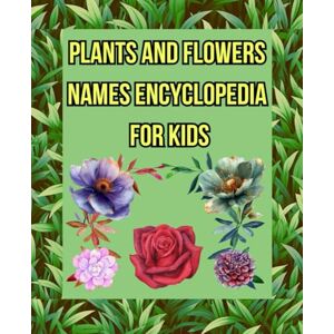 La, Moun Plants and Flowers Names Encyclopedia for Kids In English: More than 150 Photos of 60 Species of Beautiful Garden and Wildlife Plants and flowers for children 6-10 Years old. La, Moun Plants and Flowers Names Encyclopedia for Kids In English: More than 150 Photos of 60 Species of Beautiful Garden and Wildlife Plants and flowers for children 6-10 Years old.