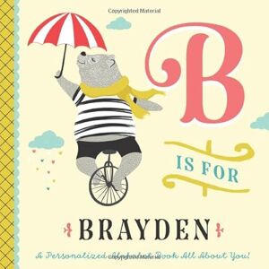Custom Kids Books, Li’l Llama B is for Brayden: A Personalized Alphabet Book All About You! (Personalized Children's Book) Custom Kids Books, Li’l Llama B is for Brayden: A Personalized Alphabet Book All About You! (Personalized Children's Book)