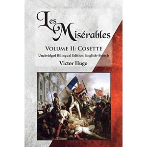 Hugo Boss Les Misérables, Volume II: Cosette: Unabridged Bilingual Edition: English-French: Volume 2 Hugo Boss Les Misérables, Volume II: Cosette: Unabridged Bilingual Edition: English-French: Volume 2