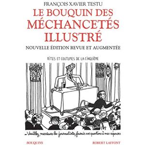 Testu, François Xavier Le Bouquin des méchancetés (Illustré): Rites et coutumes de la cinquième Testu, François Xavier Le Bouquin des méchancetés (Illustré): Rites et coutumes de la cinquième