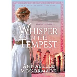McCormack, Annabelle Whisper in the Tempest: A Novel of the Great War McCormack, Annabelle Whisper in the Tempest: A Novel of the Great War