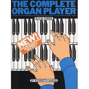 Various The Complete Organ Player Book Three (3) (Teaches you everything you need to know in order to play modren style organ) Various The Complete Organ Player Book Three (3) (Teaches you everything you need to know in order to play modren style organ)