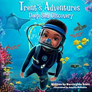 Scott Trent's Adventures: Deep Sea Discovery: 1 Scott Trent's Adventures: Deep Sea Discovery: 1