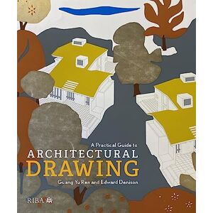 Denison, Edward A Practical Guide to Architectural Drawing: RIBA Collections Denison, Edward A Practical Guide to Architectural Drawing: RIBA Collections