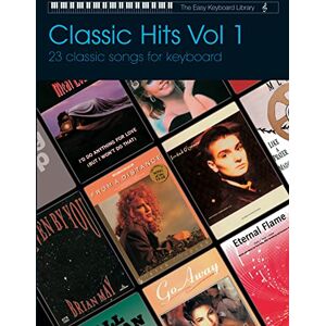 Various Classic Hits: v. 1 (Easy Keyboard Library): Classic Hits Vol.1 Various Classic Hits: v. 1 (Easy Keyboard Library): Classic Hits Vol.1