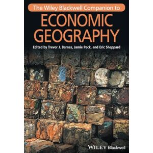 The Wiley-Blackwell Companion to Economic Geography (Wiley Blackwell Companions to Geography) The Wiley-Blackwell Companion to Economic Geography (Wiley Blackwell Companions to Geography)