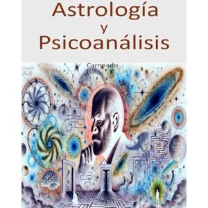 Ferreri, Carlos Carneado Astrología y Psicoanálisis (Colección de obras de Carneado) Ferreri, Carlos Carneado Astrología y Psicoanálisis (Colección de obras de Carneado)