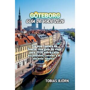 BJÖRN, TOBIAS GÖTEBORG GUÍA DE VIAJE 2026 BJÖRN, TOBIAS GÖTEBORG GUÍA DE VIAJE 2026