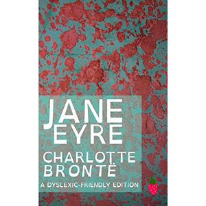 Brontë, Charlotte Jane Eyre (Dyslexic-Friendly Edition) Brontë, Charlotte Jane Eyre (Dyslexic-Friendly Edition)