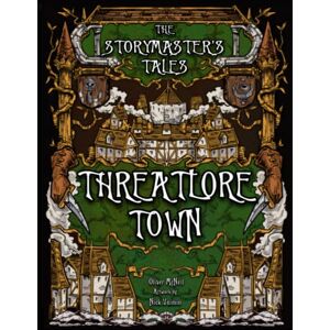 McNeil, Mr Oliver Bruce The Storymaster's Tales "Threatlore Town" Folklore Fantasy Role-Playing Game: Become a Hero in a Family Tabletop RPG Board Game Book. Kids and Adults ... Storytelling Fairy Tales Gamebook Series) McNeil, Mr Oliver Bruce The Storymaster's Tales "Threatlore Town" Folklore Fantasy Role-Playing Game: Become a Hero in a Family Tabletop RPG Board Game Book. Kids and Adults ... Storytelling Fairy Tales Gamebook Series)