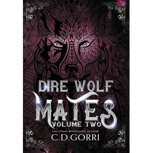 Gorri, C D Dire Wolf Mates Volume Two: 4 Gorri, C D Dire Wolf Mates Volume Two: 4