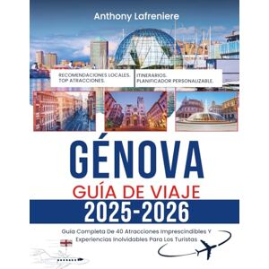 Lafreniere, Anthony Génova Guía De Viaje 2025-2026: Guía Completa De 40 Atracciones Imprescindibles Y Experiencias Inolvidables Para Los Turistas Lafreniere, Anthony Génova Guía De Viaje 2025-2026: Guía Completa De 40 Atracciones Imprescindibles Y Experiencias Inolvidables Para Los Turistas