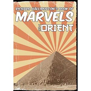 Halliburton, Richard Richard Halliburton's Book of Marvels: the Orient Halliburton, Richard Richard Halliburton's Book of Marvels: the Orient