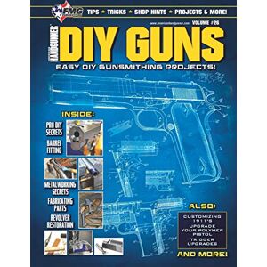 Special Edition, FMG Publications DIY GUNS: Easy DIY Gunsmithing Projects Special Edition, FMG Publications DIY GUNS: Easy DIY Gunsmithing Projects