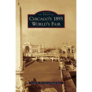 Di Cola, Joseph M Chicago's 1893 World's Fair Di Cola, Joseph M Chicago's 1893 World's Fair
