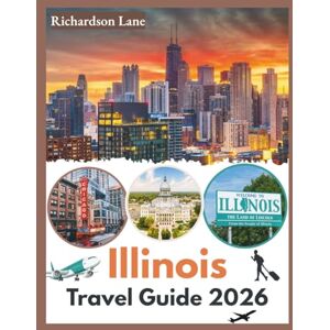 Lane, Richardson Illinois Travel Guide 2026: "Best Sights, Hidden Gems, Scenic Towns” Lane, Richardson Illinois Travel Guide 2026: "Best Sights, Hidden Gems, Scenic Towns”