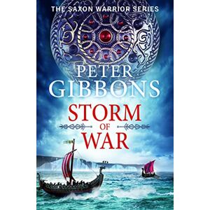 Gibbons, Peter Storm of War: An action-packed historical adventure from award-winner Peter Gibbons (The Saxon Warrior Series, 2) Gibbons, Peter Storm of War: An action-packed historical adventure from award-winner Peter Gibbons (The Saxon Warrior Series, 2)