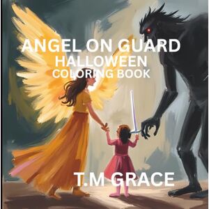 GRACE, T. M ANGEL ON GUARD, HALLOWEEN COLORING BOOK GRACE, T. M ANGEL ON GUARD, HALLOWEEN COLORING BOOK