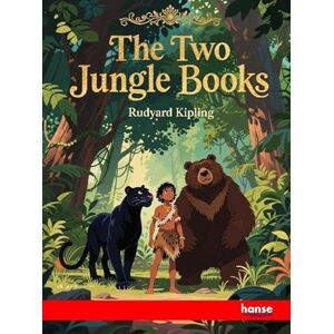 Kipling, Rudyard The Two Jungle Books Kipling, Rudyard The Two Jungle Books