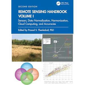 Remote Sensing Handbook, Volume I: Sensors, Data Normalization, Harmonization, Cloud Computing, and Accuracies: 1 Remote Sensing Handbook, Volume I: Sensors, Data Normalization, Harmonization, Cloud Computing, and Accuracies: 1