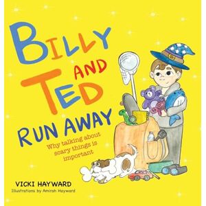 Hayward, Vicki Billy and Ted Run Away: Why talking about scary things is important Hayward, Vicki Billy and Ted Run Away: Why talking about scary things is important