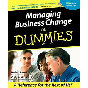 Evard, Beth L. Managing Business Change For Dummies Evard, Beth L. Managing Business Change For Dummies