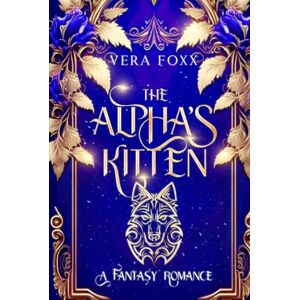 Foxx, Vera The Alpha's Kitten (Under the Moon Series) Foxx, Vera The Alpha's Kitten (Under the Moon Series)