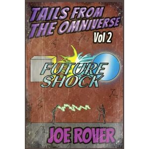 Rover, Joe Future Shock: 2 (Tails from the Omniverse) Rover, Joe Future Shock: 2 (Tails from the Omniverse)
